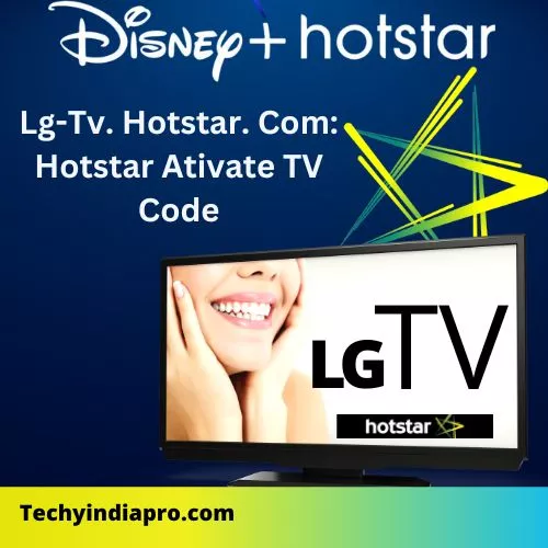Lg-Tv. Hotstar. Com: Hotstar Activate TV Code: Https //Www.Hotstar.Com/In/Activate And Enter 2022