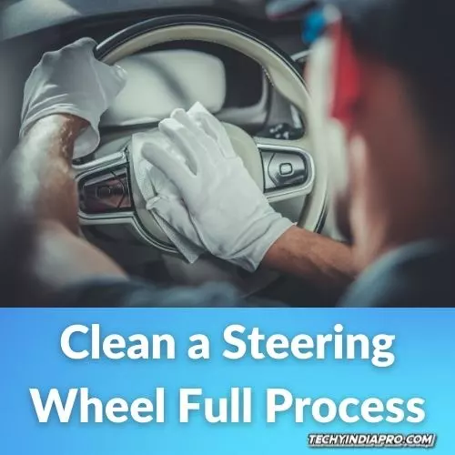 How to Clean a Steering Wheel with Pictures and Videos (2022)