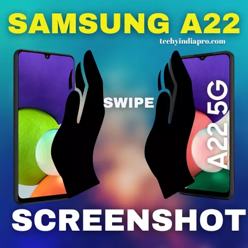 How to take screenshot in Samsung A22